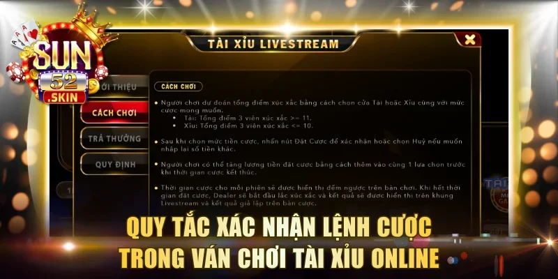 Quy tắc xác nhận lệnh cược trong ván chơi Tài Xỉu online
