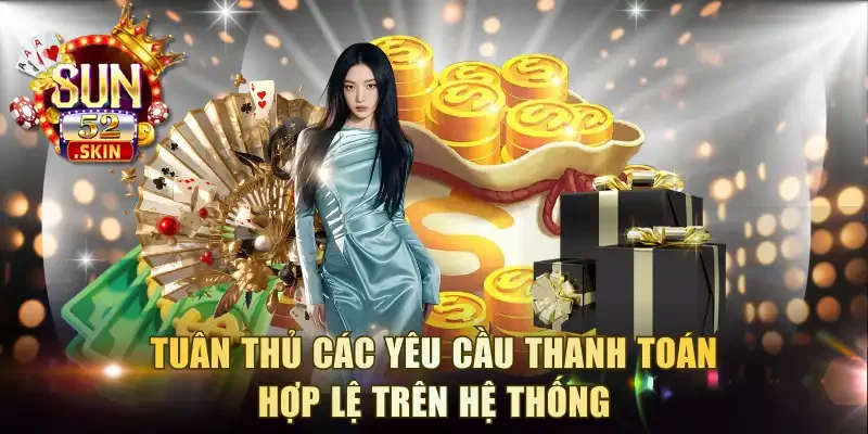 Tuân thủ các yêu cầu thanh toán hợp lệ trên hệ thống